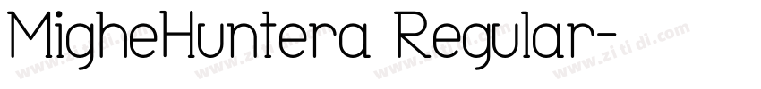 MigheHuntera Regular字体转换